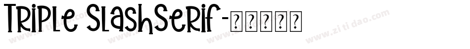Triple SlashSerif字体转换